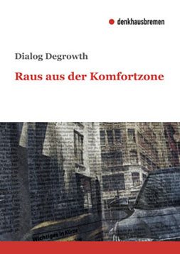 Publikationscover: Dialog Degrowth - raus aus der Komfortzone. Ein Bild eines Autos in einer Stadt. Auf dieses Bild wurde ein Zieutngsartikel gedruckt.